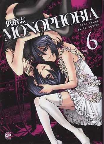 Monophobia. Vol. 6 - Saki Okuse, Seigo Tokiya - Libro GP Manga 2013 | Libraccio.it