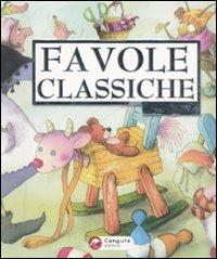 Favole classiche per tutti  - Libro Canguro 2009, Le fiabe più belle | Libraccio.it