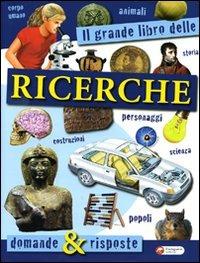 Il grande libro delle ricerche. Domande & risposte  - Libro Canguro 2009 | Libraccio.it