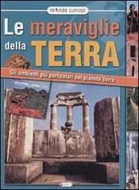 Le meraviglie della terra  - Libro Canguro 2010, Mondo curioso | Libraccio.it