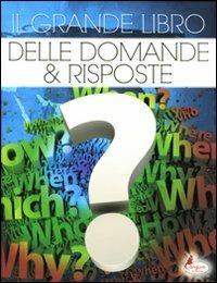 Il grande libro delle domande & risposte  - Libro Canguro 2011 | Libraccio.it