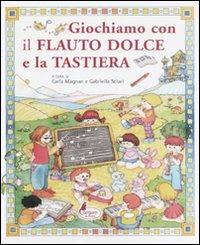 Giochiamo con il flauto dolce e la tastiera  - Libro Canguro 2011, Giochiamo con la musica | Libraccio.it