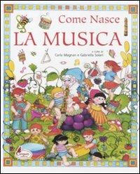 Come nasce la musica  - Libro Canguro 2011 | Libraccio.it