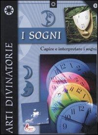 I sogni. Capire e interpretare i sogni  - Libro Canguro 2011, Arti divinatorie | Libraccio.it