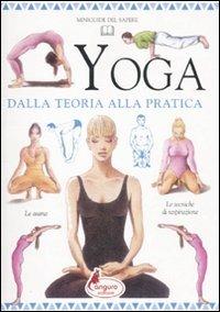 Yoga. Dalla teoria alla pratica  - Libro Canguro 2011, Miniguide del sapere | Libraccio.it