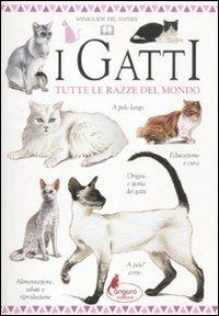 I gatti. Tutte le razze del mondo  - Libro Canguro 2011, Miniguide del sapere | Libraccio.it