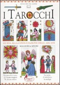 I tarocchi. Guida alla consultazione degli arcani  - Libro Canguro 2011, Miniguide del sapere | Libraccio.it