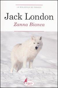 Zanna Bianca - Jack London - Libro Canguro 2011, La biblioteca dei ragazzi | Libraccio.it