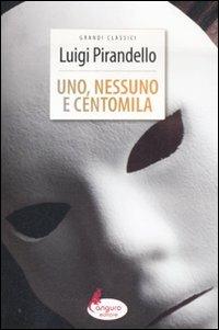 Uno, nessuno e centomila - Luigi Pirandello - Libro Canguro 2011, Grandi classici | Libraccio.it