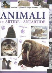 Animali di Artide e Antartide  - Libro Canguro 2011, Conoscere gli animali di ogni ambiente | Libraccio.it