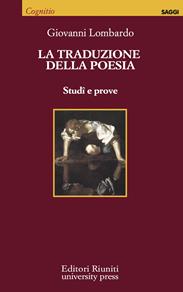 La traduzione della poesia - Giovanni Lombardo - Libro Editori Riuniti Univ. Press 2010 | Libraccio.it