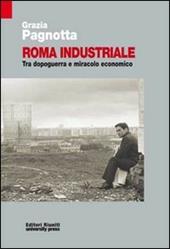 Roma industriale. Tra dopoguerra e miracolo economico