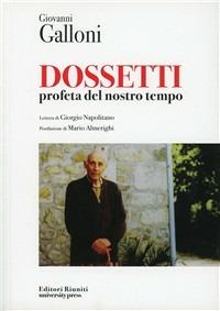 Dossetti. Profeta del nostro tempo - Giovanni Galloni - Libro Editori Riuniti Univ. Press 2010 | Libraccio.it