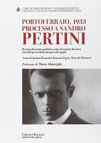 Portoferraio 1933: processo a Pertini  - Libro Editori Riuniti Univ. Press 2010 | Libraccio.it