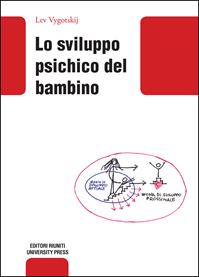 Lo sviluppo psichico del bambino - Lev S. Vygotskij - Libro Editori Riuniti University Press 2010 | Libraccio.it
