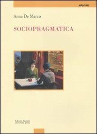 Sociopragmatica - Anna De Marco - Libro Editori Riuniti Univ. Press 2011, Saggi. Linguistica e letteratura | Libraccio.it