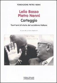 Lelio Basso, Pietro Nenni. Carteggio. Trent'anni di storia del socialismo italiano  - Libro Editori Riuniti Univ. Press 2011, Politica & società | Libraccio.it