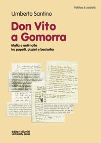 Don Vito a Gomorra. Mafia e antimafia tra papelli, pizzini e bestseller - Umberto Santino - Libro Editori Riuniti University Press 2011 | Libraccio.it