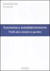 Autonomia e autodeterminazione. Profili etici, bioetici e giuridici