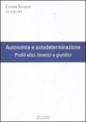 Autonomia e autodeterminazione. Profili etici, bioetici e giuridici