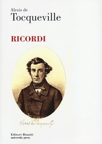 Ricordi - Alexis de Tocqueville - Libro Editori Riuniti Univ. Press 2012, Protagonisti | Libraccio.it