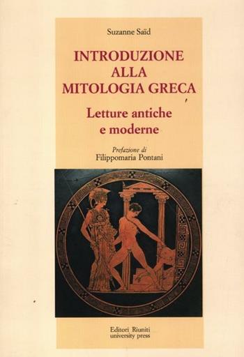 Introduzione alla mitologia greca. Letture antiche e moderne - Suzanne Said - Libro Editori Riuniti Univ. Press 2012, Ventaglio | Libraccio.it