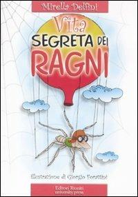 La vita segreta dei ragni - Mirella Delfini - Libro Editori Riuniti Univ. Press 2011, Delfini | Libraccio.it