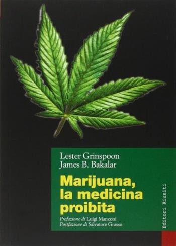 Marijuana. La medicina proibita - Lester Grinspoon, James B. Bakalar - Libro Editori Riuniti Univ. Press 2014 | Libraccio.it