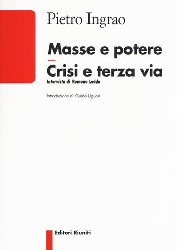 Masse e potere crisi e terza via - Pietro Ingrao - Libro Editori Riuniti Univ. Press 2015 | Libraccio.it