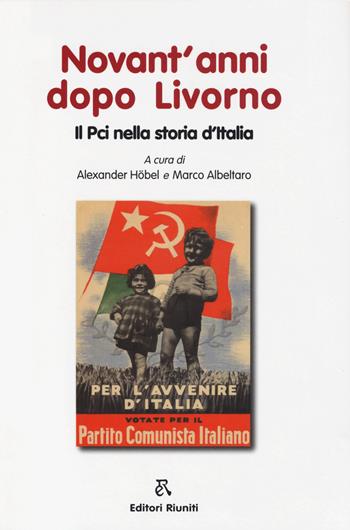 Novant'anni dopo Livorno. Il PCI nella storia d'Italia  - Libro Editori Riuniti Univ. Press 2014, Saggi. Storia e letteratura | Libraccio.it