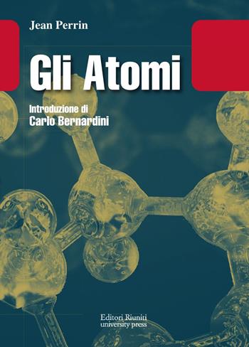 Gli atomi - Jean Perrin - Libro Editori Riuniti Univ. Press 2014 | Libraccio.it