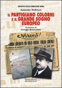 Il partigiano Colorni e il grande sogno europeo - Antonio Tedesco - Libro Editori Riuniti Univ. Press 2014 | Libraccio.it