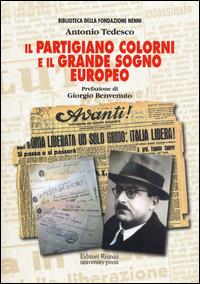 Il partigiano Colorni e il grande sogno europeo - Antonio Tedesco - Libro Editori Riuniti University Press 2014 | Libraccio.it
