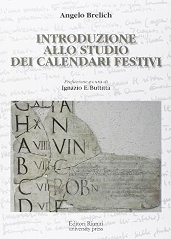 Introduzione allo studio dei calendari festivi - Angelo Brelich - Libro Editori Riuniti Univ. Press 2015, Opere di Brelich | Libraccio.it