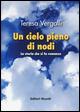Un cielo pieno di nodi. La storia che si fa romanzo - Teresa Vergalli - Libro Editori Riuniti University Press 2015 | Libraccio.it