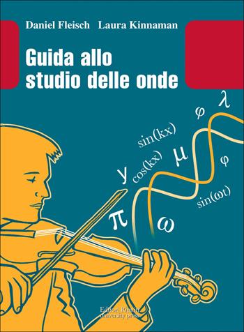 Guida allo studio delle onde. Con aggiornamento online - Daniel Fleisch, Laura Kinnaman - Libro Editori Riuniti Univ. Press 2016 | Libraccio.it