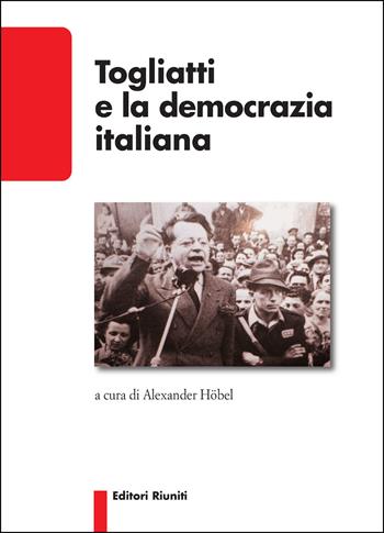 Togliatti e la democrazia italiana  - Libro Editori Riuniti Univ. Press 2017, Saggi. Storia e letteratura | Libraccio.it