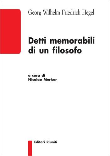Detti memorabili di un filosofo - Friedrich Hegel - Libro Editori Riuniti University Press 2017 | Libraccio.it