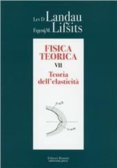 Fisica teorica. Vol. 7: Teoria dell'elasticità