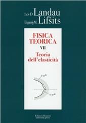 Fisica teorica. Vol. 7: Teoria dell'elasticità.