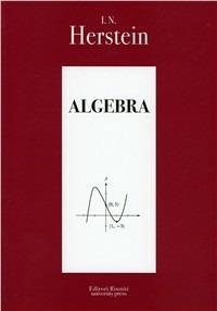 Algebra - I. N. Herstein - Libro Editori Riuniti Univ. Press 2010 | Libraccio.it