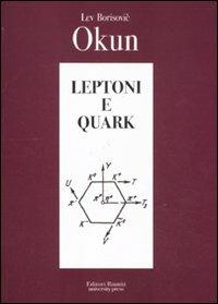Leptoni e quark - Lev B. Okun - Libro Editori Riuniti Univ. Press 2011 | Libraccio.it