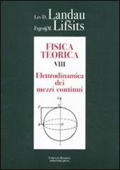 Fisica teorica. Vol. 8: Elettrodinamica dei mezzi continui