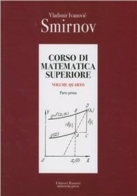 Corso di matematica superiore. Vol. 4/1 - Vladimir Smirnov - Libro Editori Riuniti University Press 2011 | Libraccio.it