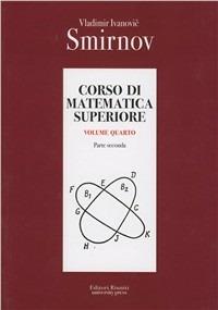 Corso di matematica superiore. Vol. 4/2 - Vladimir Smirnov - Libro Editori Riuniti University Press 2011 | Libraccio.it