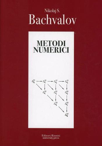Metodi numerici - Nikolaj S. Bachvalov - Libro Editori Riuniti Univ. Press 2012 | Libraccio.it