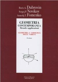 Geometria contemporanea. Metodi e applicazioni. Vol. 2 - Boris A. Dubrovin, Sergej P. Novikov, Anatolij T. Fomenko - Libro Editori Riuniti Univ. Press 2011 | Libraccio.it