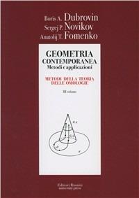 Geometria contemporanea. Metodi e applicazioni. Vol. 3 - Boris A. Dubrovin, Sergej P. Novikov, Anatolij T. Fomenko - Libro Editori Riuniti Univ. Press 2011 | Libraccio.it