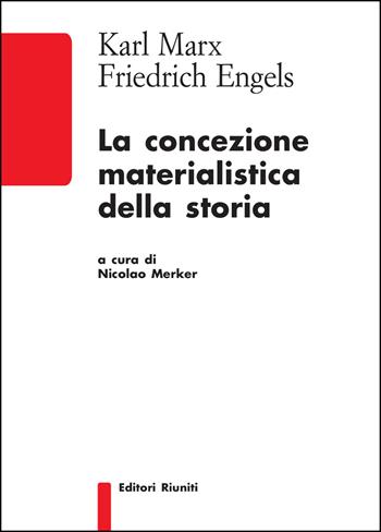 La concezione materialistica della storia - Karl Marx, Friedrich Engels - Libro Editori Riuniti Univ. Press 2016 | Libraccio.it