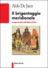 Il brigantaggio meridionale. Cronaca inedita dell'Unità d'Italia